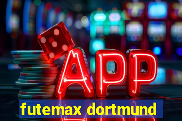 futemax dortmund